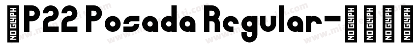 _P22 Posada Regular字体转换
